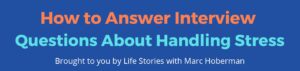 Read more about the article How to Answer Interview Questions About Handling Stress