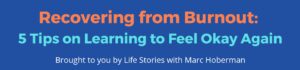 Read more about the article Recovering from Burnout: 5 Tips on Learning to Feel Okay Again