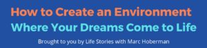 Read more about the article How to Create an Environment Where Your Dreams Come to Life